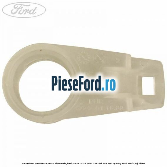 Amortizor actuator maneta timonerie Ford S-Max 2015-2023 2.0 TDCi 4x4 180 cp T8CG, T8CH, T8CI, T8CJ diesel