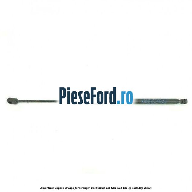 Amortizor capota dreapa Ford Ranger 2016-2020 2.2 TDCi 4x4 131 cp T22DD0P diesel