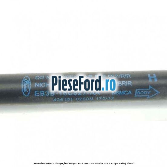 Amortizor capota dreapa Ford Ranger 2019-2022 2.0 EcoBlue 4x4 130 cp T20DD0J diesel