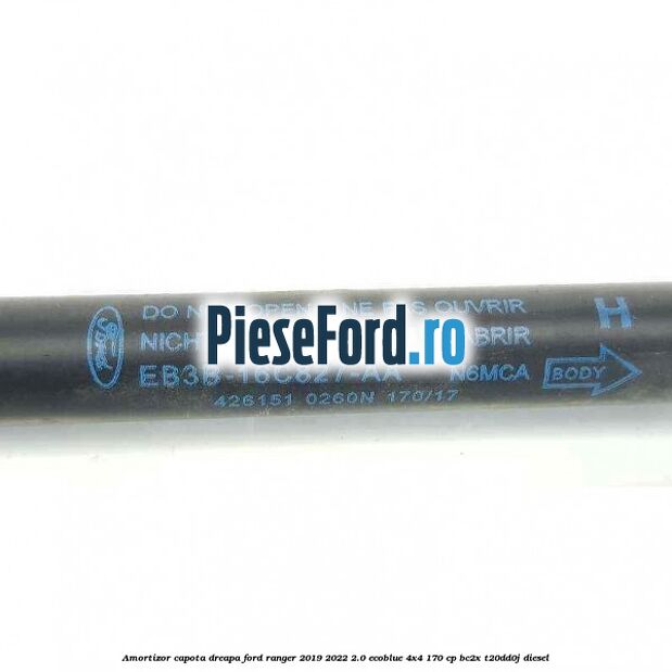 Amortizor capota dreapa Ford Ranger 2019-2022 2.0 EcoBlue 4x4 170 cp BC2X, T20DD0J diesel