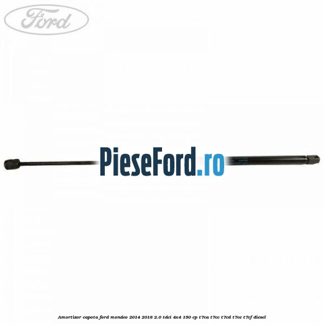 Amortizor capota Ford Mondeo 2014-2018 2.0 TDCi 4x4 150 cp T7CA, T7CC, T7CD, T7CE, T7CF diesel