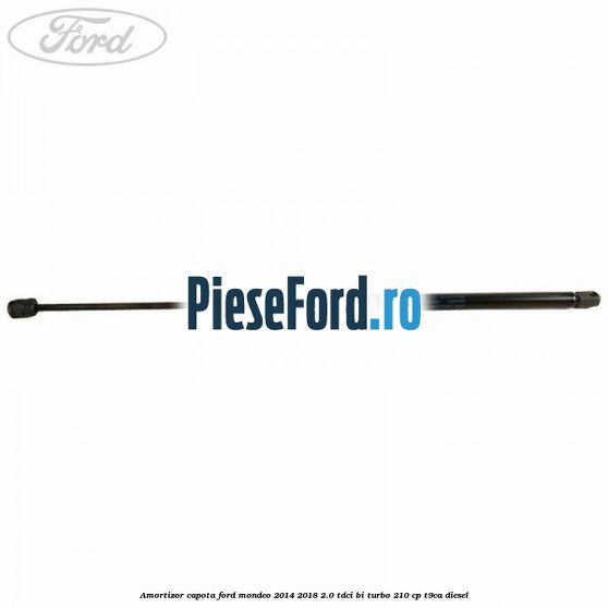 Amortizor capota Ford Mondeo 2014-2018 2.0 TDCi Bi-Turbo 210 cp T9CA diesel
