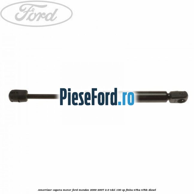 Amortizor capota motor Ford Mondeo 2000-2007 2.0 TDCi 130 cp
