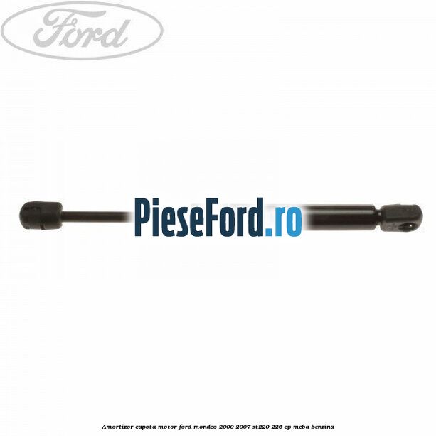 Amortizor capota motor Ford Mondeo 2000-2007 ST220 226 cp