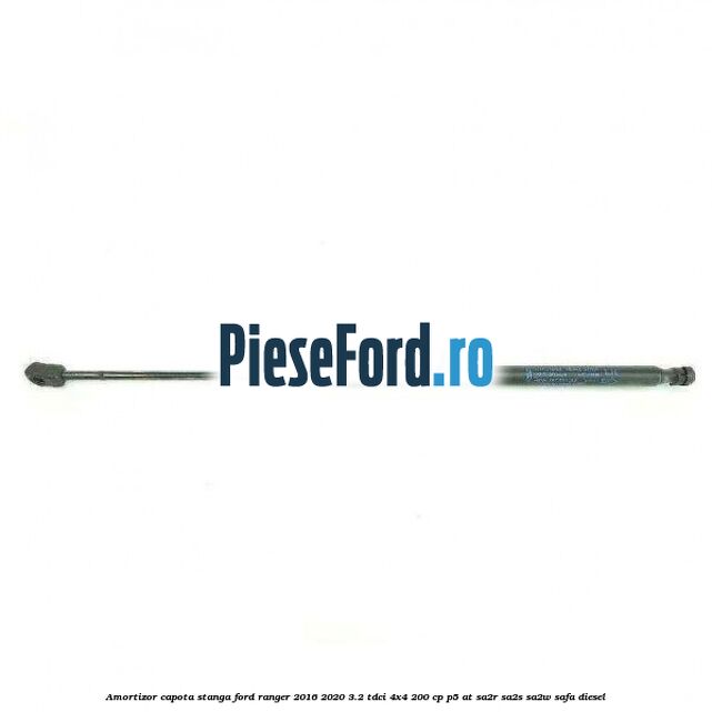 Amortizor capota stanga Ford Ranger 2016-2020 3.2 TDCi 4x4 200 cp Amortizor capota stanga Ford Ranger 2016-2020 3.2 TDCi 4x4 200 cp P5-AT, SA2R, SA2S, SA2W, SAFA diesel