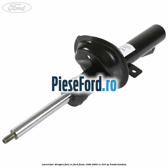 Amortizor dreapta fata RS Ford Focus 1998-2004 RS 215 cp Amortizor dreapta fata RS Ford Focus 1998-2004 RS 215 cp HMDA benzina