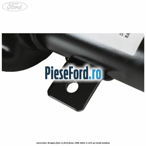 Amortizor dreapta fata RS Ford Focus 1998-2004 RS 215 cp Amortizor dreapta fata RS Ford Focus 1998-2004 RS 215 cp HMDA benzina