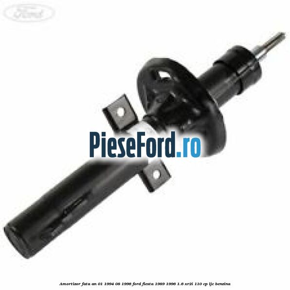 Amortizor fata an 01/1994-08/1996 Ford Fiesta 1989-1996 1.6 XR2i 110 cp LJC benzina