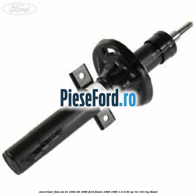 Amortizor fata an 01/1994-08/1996 Ford Fiesta 1989-1996 1.8 D 60 cp RTC, RTD, RTG diesel