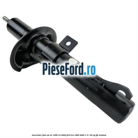 Amortizor fata an 01/1999-10/2002 Ford Ka 1996-2008 1.3 i 50 cp
