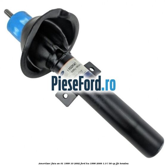 Amortizor fata an 01/1999-10/2002 Ford Ka 1996-2008 1.3 i 50 cp JJB benzina