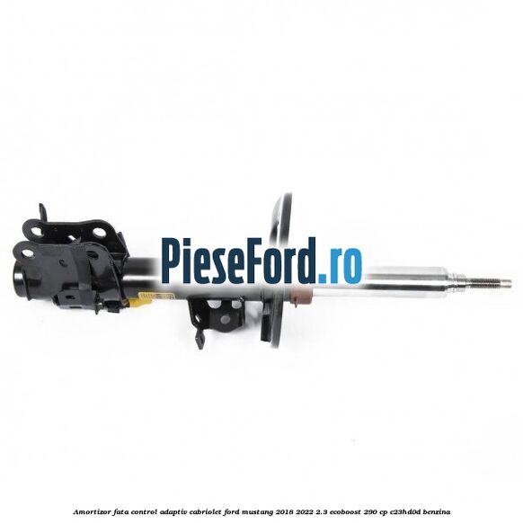 Amortizor fata control adaptiv cabriolet Ford Mustang 2018-2022 2.3 EcoBoost 290 cp Amortizor fata control adaptiv cabriolet Ford Mustang 2018-2022 2.3 EcoBoost 290 cp C23HD0D benzina