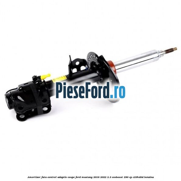 Amortizor fata control adaptiv coupe Ford Mustang 2018-2022 2.3 EcoBoost 290 cp C23HD0D benzina