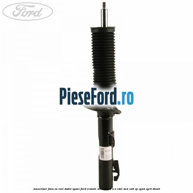 Amortizor fata cu roti duble spate Ford Transit 2014-2018 2.2 TDCi 4x4 125 cp CY24, CYR5 diesel