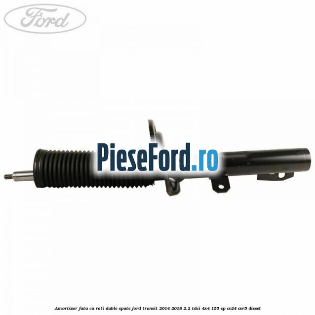 Amortizor fata cu roti duble spate Ford Transit 2014-2018 2.2 TDCi 4x4 155 cp CV24, CVR5 diesel