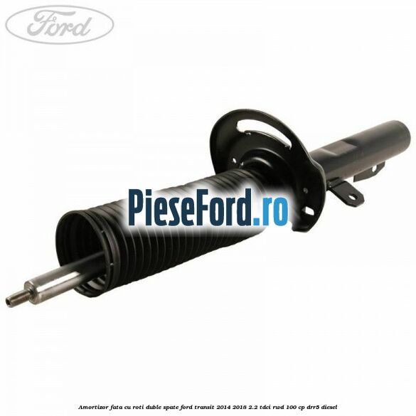 Amortizor fata cu roti duble spate Ford Transit 2014-2018 2.2 TDCi RWD 100 cp DRR5 diesel