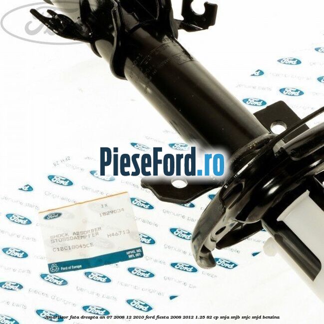Amortizor fata dreapta an 07/2008-12/2010 Ford Fiesta 2008-2012 1.25 82 cp SNJA, SNJB, SNJC, SNJD benzina