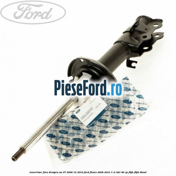 Amortizor fata dreapta an 07/2008-12/2010 Ford Fiesta 2008-2012 1.4 TDCi 68 cp F6JB, F6JD diesel