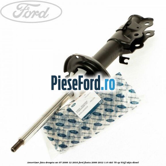 Amortizor fata dreapta an 07/2008-12/2010 Ford Fiesta 2008-2012 1.6 TDCi 75 cp HHJF, UBJA diesel