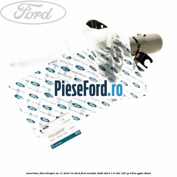 Amortizor fata dreapta an 11/2010-12/2014 Ford Mondeo 2008-2014 1.8 TDCi 125 cp Amortizor fata dreapta an 11/2010-12/2014 Ford Mondeo 2008-2014 1.8 TDCi 125 cp KHBA, QYBA diesel