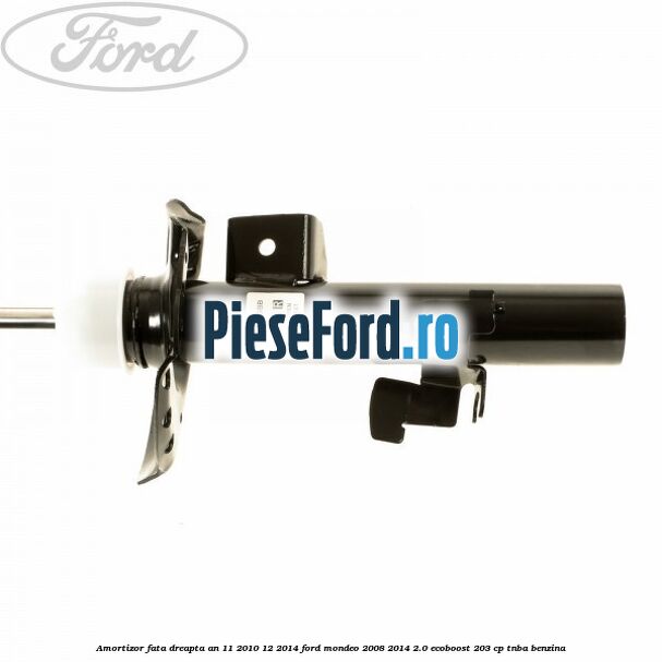 Amortizor fata dreapta an 11/2010-12/2014 Ford Mondeo 2008-2014 2.0 EcoBoost 203 cp Amortizor fata dreapta an 11/2010-12/2014 Ford Mondeo 2008-2014 2.0 EcoBoost 203 cp TNBA benzina