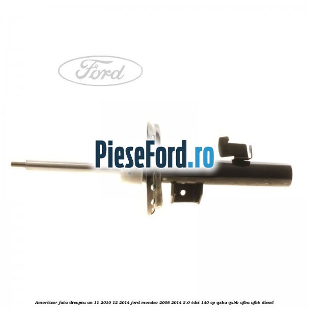 Amortizor fata dreapta an 11/2010-12/2014 Ford Mondeo 2008-2014 2.0 TDCi 140 cp QXBA, QXBB, UFBA, UFBB diesel