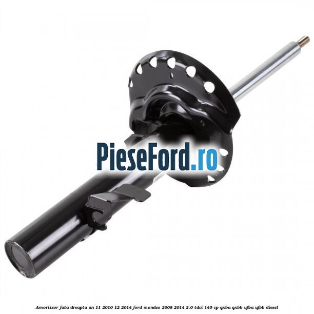 Amortizor fata dreapta an 11/2010-12/2014 Ford Mondeo 2008-2014 2.0 TDCi 140 cp QXBA, QXBB, UFBA, UFBB diesel
