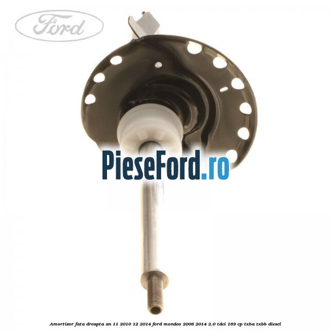 Amortizor fata dreapta an 11/2010-12/2014 Ford Mondeo 2008-2014 2.0 TDCi 163 cp TXBA, TXBB diesel