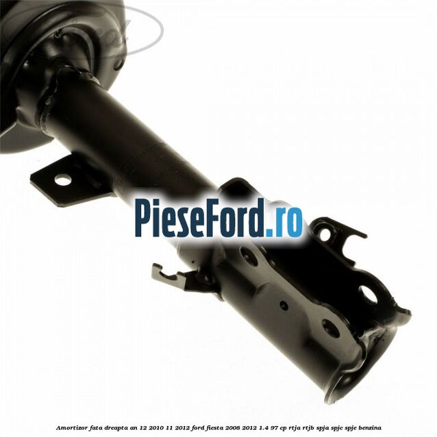 Amortizor fata dreapta an 12/2010-11/2012 Ford Fiesta 2008-2012 1.4 97 cp RTJA, RTJB, SPJA, SPJC, SPJE benzina