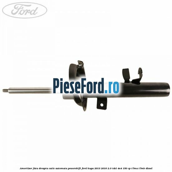 Amortizor fata dreapta cutie automata Powershift Ford Kuga 2013-2016 2.0 TDCi 4x4 150 cp T7MA, T7MB diesel