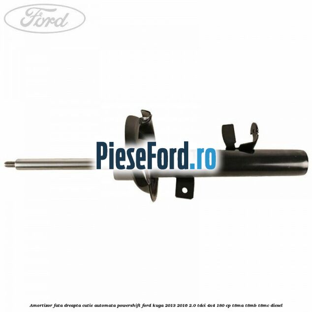 Amortizor fata dreapta cutie automata Powershift Ford Kuga 2013-2016 2.0 TDCi 4x4 180 cp Amortizor fata dreapta cutie automata Powershift Ford Kuga 2013-2016 2.0 TDCi 4x4 180 cp T8MA, T8MB, T8MC diesel