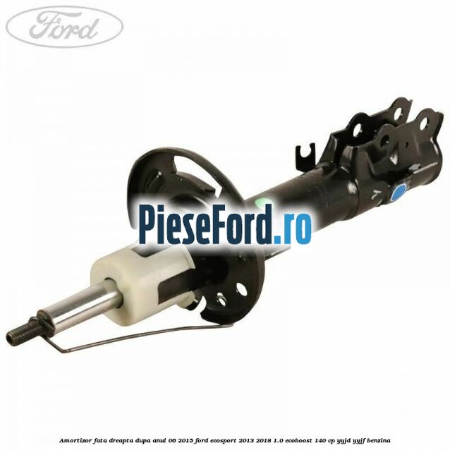 Amortizor fata dreapta dupa anul 06/2015 Ford EcoSport 2013-2018 1.0 EcoBoost 140 cp Amortizor fata dreapta dupa anul 06/2015 Ford EcoSport 2013-2018 1.0 EcoBoost 140 cp YYJD, YYJF benzina