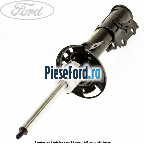 Amortizor fata dreapta Ford B-Max 1.0 EcoBoost 125 cp M1JE, M1JH benzina