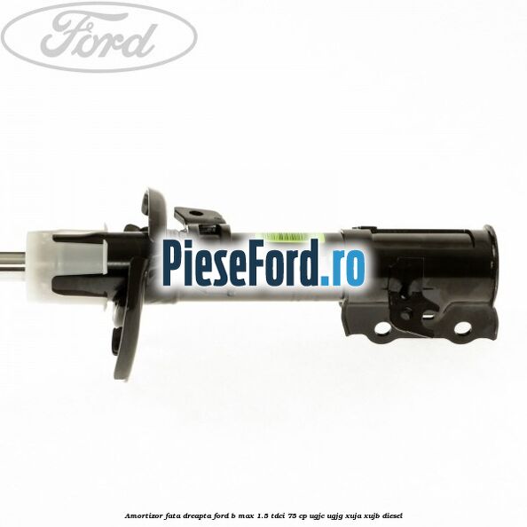 Amortizor fata dreapta Ford B-Max 1.5 TDCi 75 cp Amortizor fata dreapta Ford B-Max 1.5 TDCi 75 cp UGJC, UGJG, XUJA, XUJB diesel