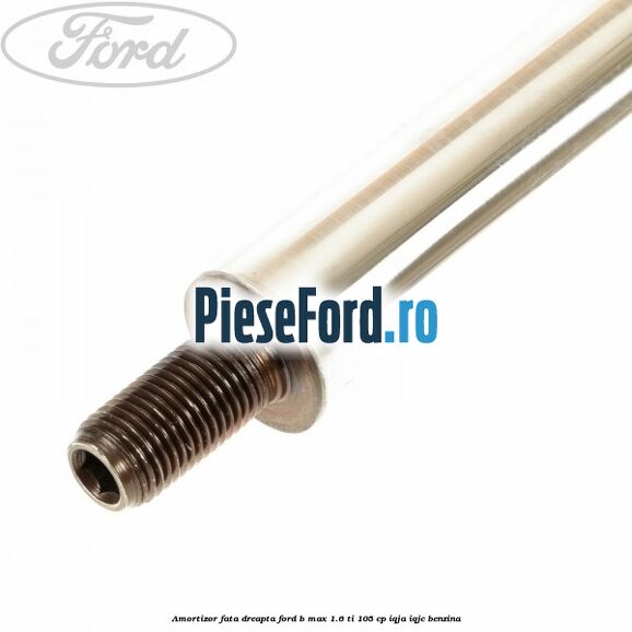 Amortizor fata dreapta Ford B-Max 1.6 Ti 105 cp IQJA, IQJC benzina