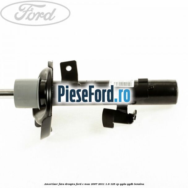 Amortizor fata dreapta Ford C-Max 2007-2011 1.8 125 cp Amortizor fata dreapta Ford C-Max 2007-2011 1.8 125 cp QQDA, QQDB benzina