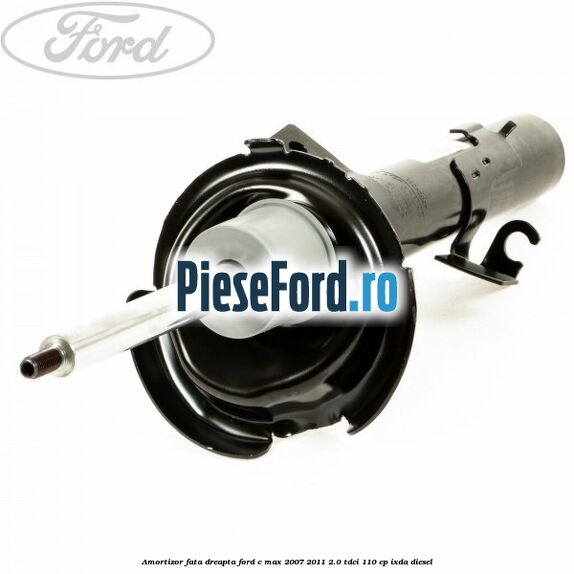 Amortizor fata dreapta Ford C-Max 2007-2011 2.0 TDCi 110 cp IXDA diesel