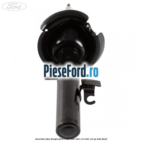 Amortizor fata dreapta Ford C-Max 2007-2011 2.0 TDCi 110 cp IXDA diesel
