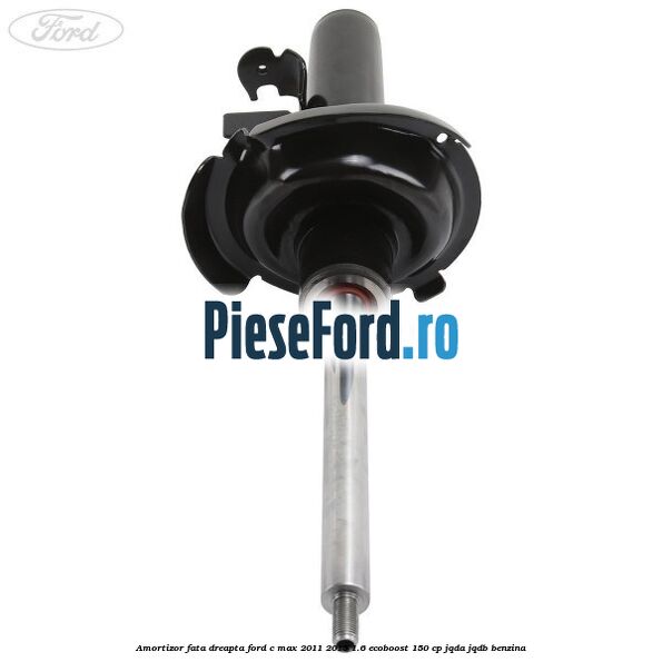 Amortizor fata dreapta Ford C-Max 2011-2015 1.6 EcoBoost 150 cp JQDA, JQDB benzina
