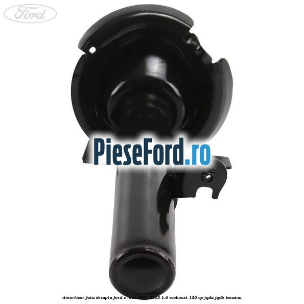 Amortizor fata dreapta Ford C-Max 2011-2015 1.6 EcoBoost 150 cp JQDA, JQDB benzina