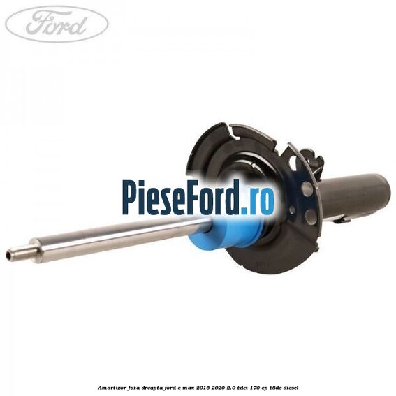 Amortizor fata dreapta Ford C-Max 2016-2020 2.0 TDCi 170 cp T8DE diesel