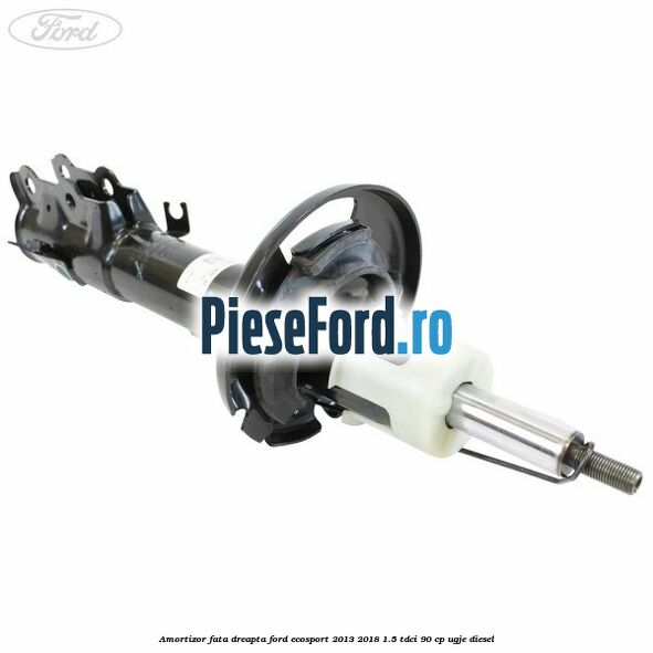 Amortizor fata dreapta Ford EcoSport 2013-2018 1.5 TDCi 90 cp UGJE diesel