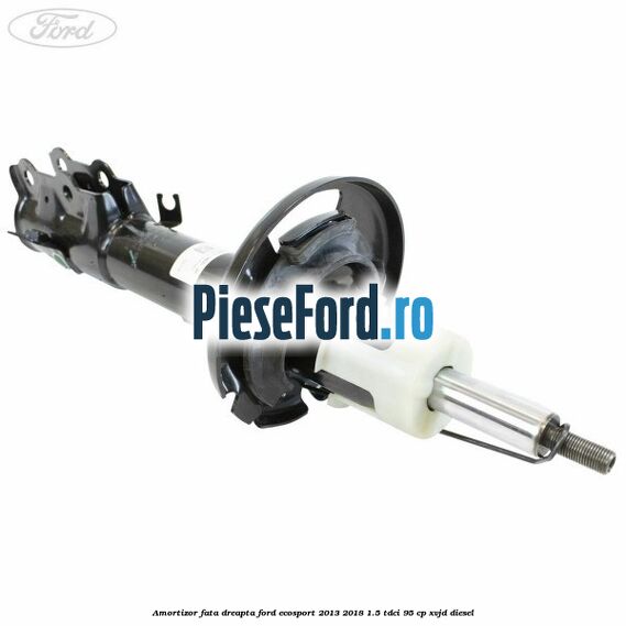 Amortizor fata dreapta Ford EcoSport 2013-2018 1.5 TDCi 95 cp XVJD diesel