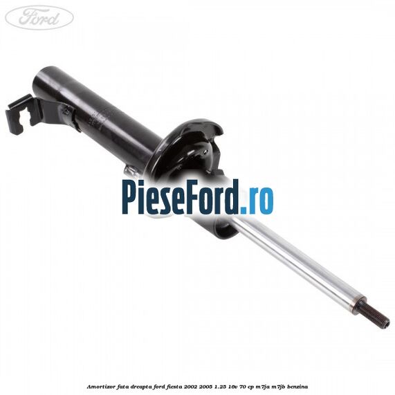 Amortizor fata dreapta Ford Fiesta 2002-2005 1.25 16V 70 cp Amortizor fata dreapta Ford Fiesta 2002-2005 1.25 16V 70 cp M7JA, M7JB benzina