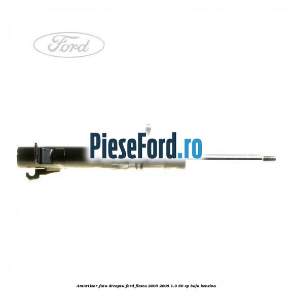 Amortizor fata dreapta Ford Fiesta 2005-2008 1.3 60 cp BAJA benzina