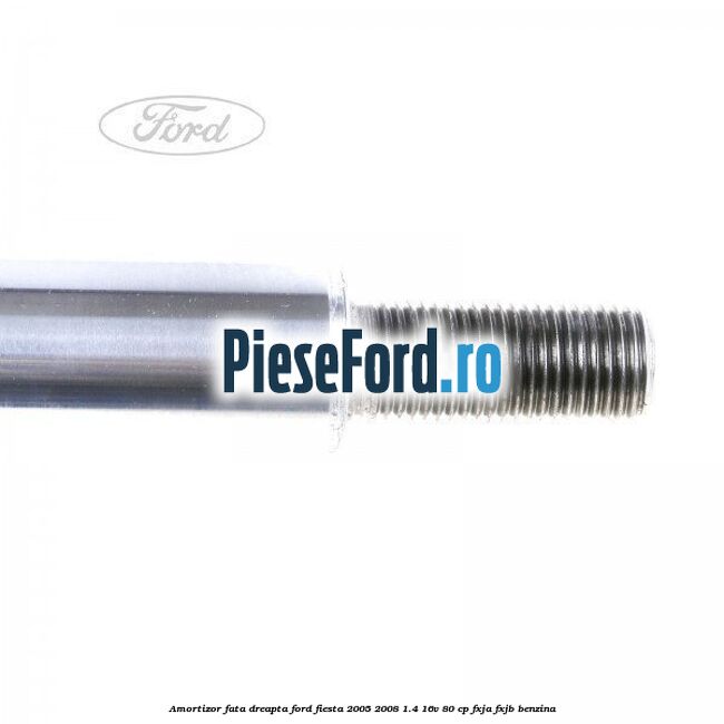 Amortizor fata dreapta Ford Fiesta 2005-2008 1.4 16V 80 cp FXJA, FXJB benzina