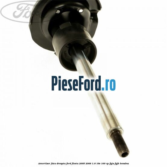 Amortizor fata dreapta Ford Fiesta 2005-2008 1.6 16V 100 cp FYJA, FYJB benzina