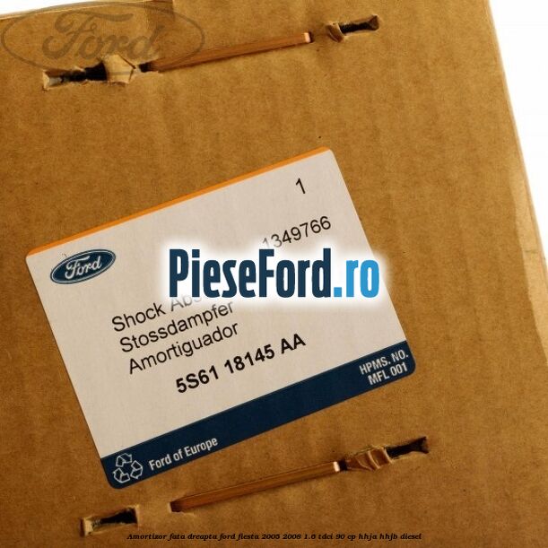 Amortizor fata dreapta Ford Fiesta 2005-2008 1.6 TDCi 90 cp Amortizor fata dreapta Ford Fiesta 2005-2008 1.6 TDCi 90 cp HHJA, HHJB diesel