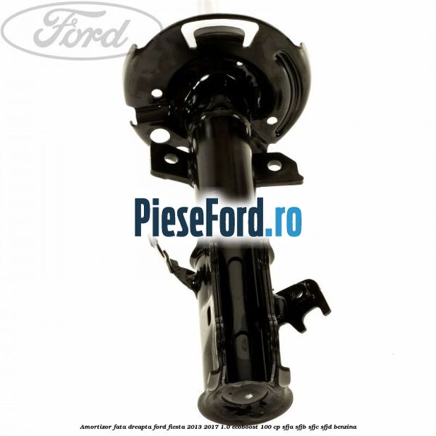 Amortizor fata dreapta Ford Fiesta 2013-2017 1.0 EcoBoost 100 cp SFJA, SFJB, SFJC, SFJD benzina