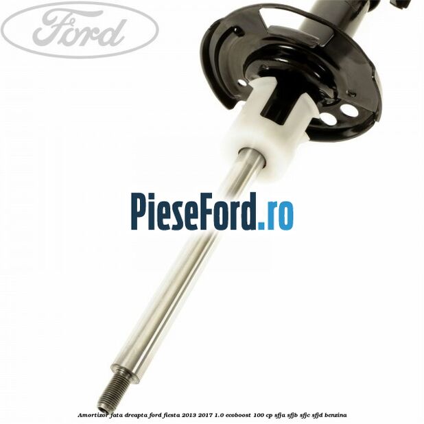 Amortizor fata dreapta Ford Fiesta 2013-2017 1.0 EcoBoost 100 cp SFJA, SFJB, SFJC, SFJD benzina